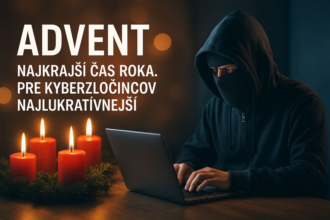 Advent - najkrajší čas roka. Pre kyberzločincov najlukratívnejší.